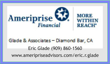 Eric Glade (909) 860-1560 www.ameripriseadvisors.com/eric.r.glade